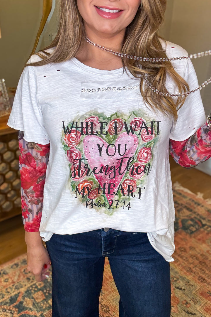 While I Wait You Strengthen My Heart -Psalm 27:14- 100% Cotton - Short Sleeve -Made in USA