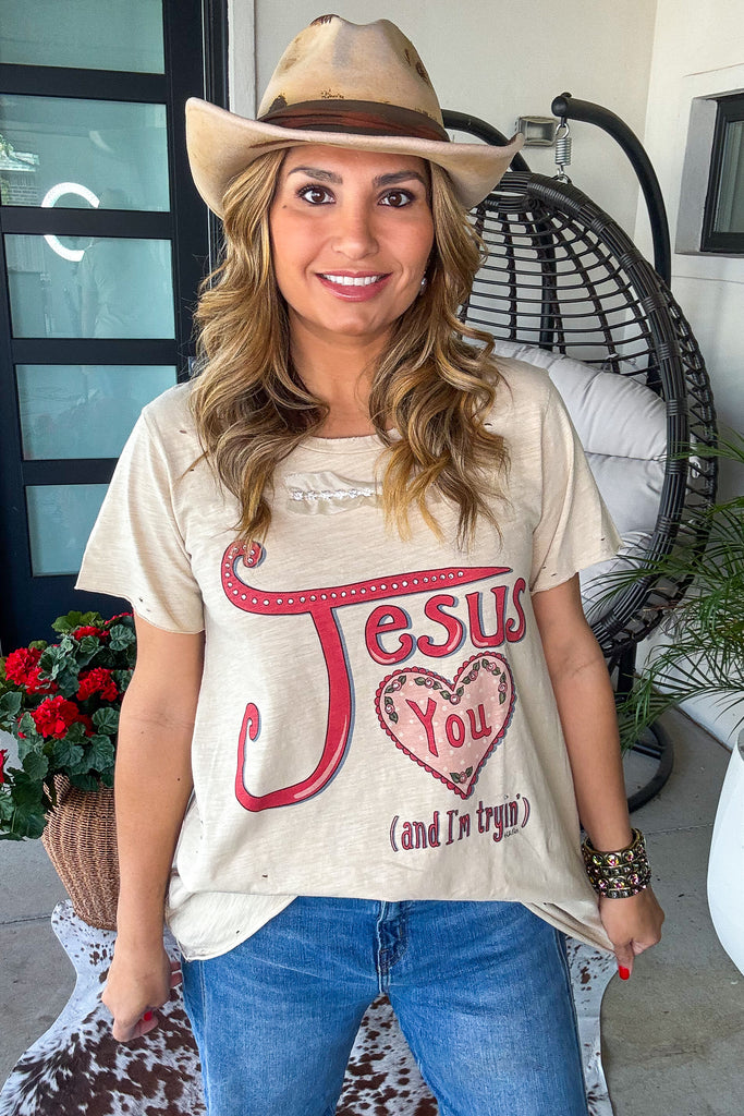 Jesus Loves You ... and I'm Trying Tee - 100% Cotton - Made in USA