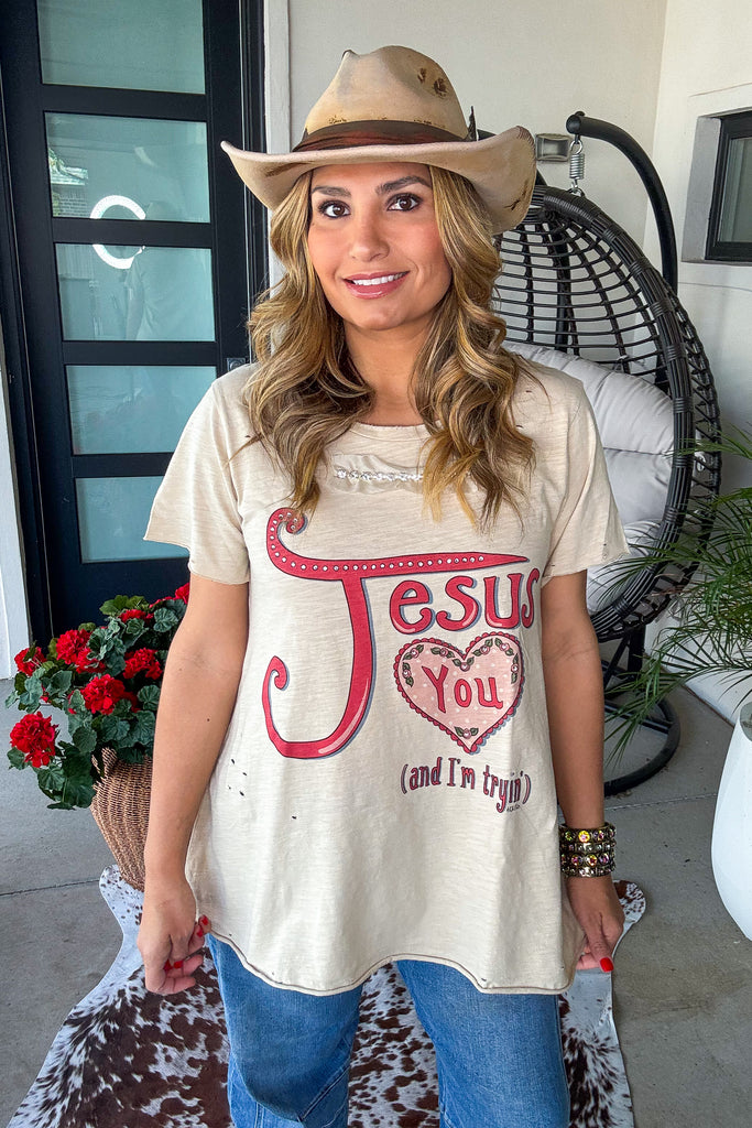 Jesus Loves You ... and I'm Trying Tee - 100% Cotton - Made in USA